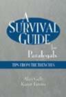 A Survival Guide for Paralegals : Tips from the Trenches - Book