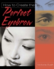 How to Create the Perfect Eyebrow - Book