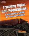 Trucking Rules and Regulations : Reference Guide to Transportation - Book