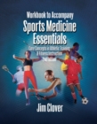 Workbook for Clover's Sports Medicine Essentials: Core Concepts in Athletic Training & Fitness Instruction, 2nd - Book