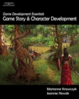 Game Development Essentials : Game Story & Character Development - Book