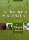 The Science of Agriculture : A Biological Approach - Book