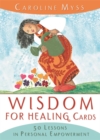 Wisdom For Healing Cards : Nurturing Guidance For The Energy Worker - Book
