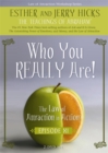 Who You Really Are : The Law of Attraction in Action, Episode XI - Book
