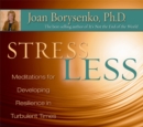 Stress Less : Meditations for Developing Resilience in Turbulent Times - Book