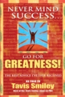 Never Mind Success - Go For Greatness! - eBook