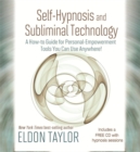 Self-Hypnosis and Subliminal Technology : A How-to Guide for Personal Empowerment Tools You Can Use Anywhere! - Book