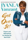 Get Over It! : Thought Therapy for Healing the Hard Stuff - Book