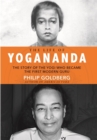 The Life of Yogananda : The Story of the Yogi Who Became the First Modern Guru - Book