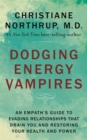 Dodging Energy Vampires : An Empath's Guide to Evading Relationships That Drain You and Restoring Your Health and Power - Book