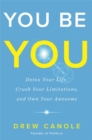 You Be You : Detox Your Life, Crush Your Limitations, and Own Your Awesome - Book