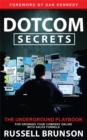 Dotcom Secrets : The Underground Playbook for Growing Your Company Online with Sales Funnels - Book