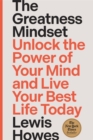 The Greatness Mindset : Unlock the Power of Your Mind and Live Your Best Life Today - Book