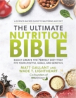 The Ultimate Nutrition Bible : Easily Create the Perfect Diet that Fits Your Lifestyle, Goals, and Genetics - Book