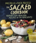 The Sacred Cookbook : Forgotten Healing Recipes of the Ancients - Book