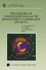 The Nature of Unidentified Galactic High-Energy Gamma-Ray Sources : Proceedings of the Workshop held at Tonantzintla, Puebla, Mexico, 9-11 October 2000 - Book