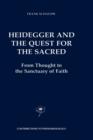 Heidegger and the Quest for the Sacred : From Thought to the Sanctuary of Faith - Book