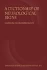 A Dictionary of Neurological Signs : Clinical Neurosemiology - Book