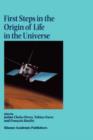 First Steps in the Origin of Life in the Universe : Proceedings of the Sixth Trieste Conference on Chemical Evolution Trieste, Italy 18-22 September, 2000 - Book