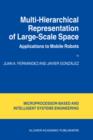 Multi-Hierarchical Representation of Large-Scale Space : Applications to Mobile Robots - Book