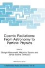 Cosmic Radiations: From Astronomy to Particle Physics - Book