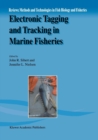 Electronic Tagging and Tracking in Marine Fisheries : Proceedings of the Symposium on Tagging and Tracking Marine Fish with Electronic Devices, February 7-11, 2000, East-West Center, University of Haw - Book