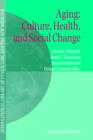 Aging: Culture, Health, and Social Change - Book