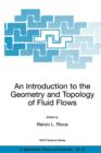 An Introduction to the Geometry and Topology of Fluid Flows - Book