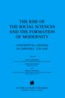 The Rise of the Social Sciences and the Formation of Modernity : Conceptual Change in Context, 1750-1850 - Book