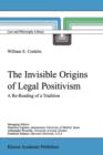 The Invisible Origins of Legal Positivism : A Re-Reading of a Tradition - Book