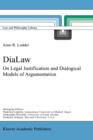 DiaLaw : On Legal Justification and Dialogical Models of Argumentation - Book