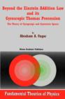 Beyond the Einstein Addition Law and its Gyroscopic Thomas Precession : The Theory of Gyrogroups and Gyrovector Spaces - Book
