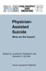 Physician-Assisted Suicide: What are the Issues? : What are the Issues? - Book