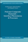 Polymer Composite Materials - Interface Phenomena & Processes - Book