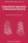 Computational Approaches to Biochemical Reactivity - Book