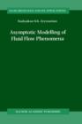 Asymptotic Modelling of Fluid Flow Phenomena - Book