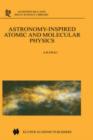 Astronomy-Inspired Atomic and Molecular Physics - Book