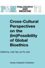 Cross-Cultural Perspectives on the (Im)Possibility of Global Bioethics - Book