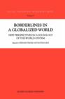 Borderlines in a Globalized World : New Perspectives in a Sociology of the World-System - Book