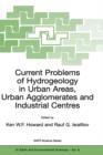 Current Problems of Hydrogeology in Urban Areas, Urban Agglomerates and Industrial Centres - Book