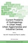 Current Problems of Hydrogeology in Urban Areas, Urban Agglomerates and Industrial Centres - Book