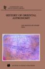 History of Oriental Astronomy : Proceedings of the Joint Discussion-17 at the 23rd General Assembly of the International Astronomical Union, Organised by the Commission 41 (History of Astronomy), Held - Book