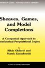 Sheaves, Games, and Model Completions : A Categorical Approach to Nonclassical Propositional Logics - Book