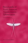 Encyclopedia of South American Aquatic Insects: Ephemeroptera : Illustrated Keys to Known Families, Genera, and Species in South America - Book