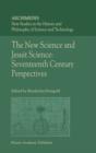 The New Science and Jesuit Science : Seventeenth Century Perspectives - Book