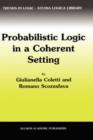 Probabilistic Logic in a Coherent Setting - Book