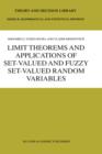 Limit Theorems and Applications of Set-Valued and Fuzzy Set-Valued Random Variables - Book