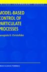 Model-Based Control of Particulate Processes - Book