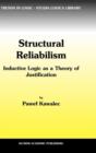 Structural Reliabilism : Inductive Logic as a Theory of Justification - Book
