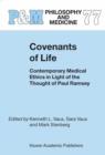 Covenants of Life : Contemporary Medical Ethics in Light of the Thought of Paul Ramsey - Book